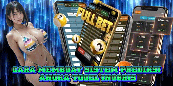 Cara Membuat Sistem Prediksi Angka Togel Inggris Cara Membuat Sistem Prediksi Angka Togel Inggris
