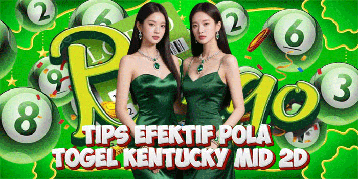 Tips Efektif Pola Togel Kentucky MID 2D Tips Efektif Pola Togel Kentucky MID 2D
